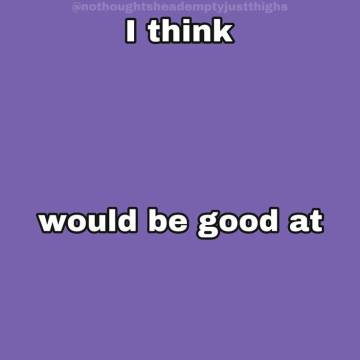 I Think Blank Would Be Good At Blank Meme Template - Sketchers United